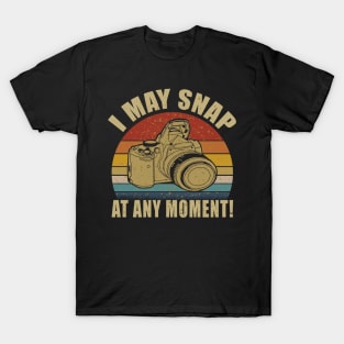 I May Snap At Any Moment  Photographer Vintage T-Shirt